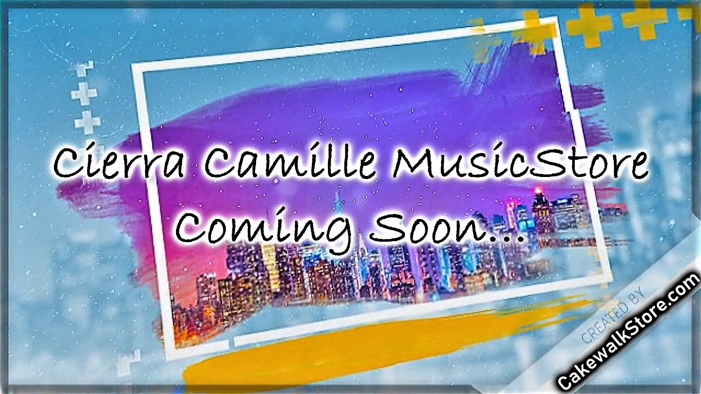 Cierra Camille Music Store Coming Soon... | CakewalkStore.com