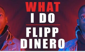 Flipp Dinero Freestyle – What I Do